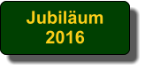 Jubiläum 2016